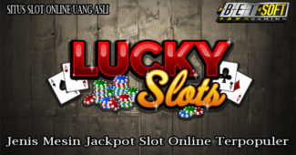 Jenis Mesin Jackpot Slot Online Terpopuler
