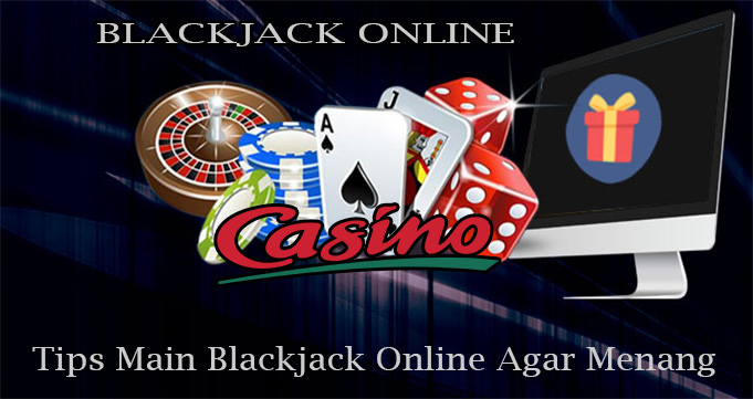 Tips Main Blackjack Online Agar Menang